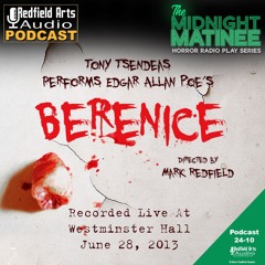 THE MIDNIGHT MATINEE - Edgar Allan Poe's "Berenice" Performed by Tony Tsendeas