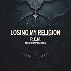 Losing my Religion  Rem Andres Montero Remix FREE DOWNLOAD