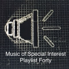 Music of Special Interest Playlist 40