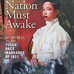 Get PDF The Nation Must Awake: My Witness to the Tulsa Race Massacre of 1921 by  Mary E. Jones Parri