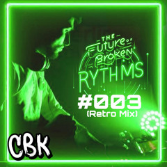 Set | The Future Of Brokem Rhytmns #003 ( Retro Mix )
