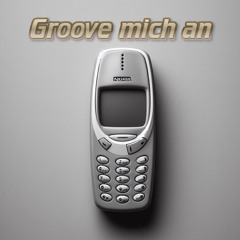 Groove mich an