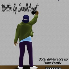 Feel No Ways Remix (Written By Slim SmoothAxcent)
