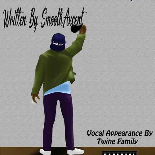 Feel No Ways Remix (Written By Slim SmoothAxcent)