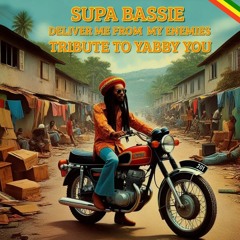 Supa Bassie - Deliver Me From My Enemies (Tribute To Yabby You - 2024)