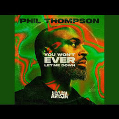 You Won't Ever Let Me Down - Live, Phil Thompson, When I call You are always there You are unfailing