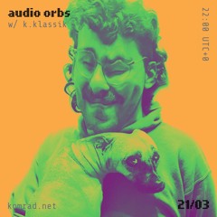 audio orbs 006 w/ k.klassik
