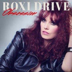 Roxi Drive - Obsession