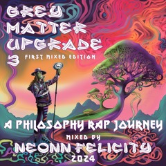 Grey Matter Upgrade 3: A Philosophy Rap Journey