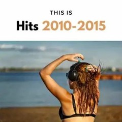 Hits 2010-2015💔