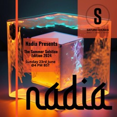 Nadia Presents - The Summer Solstice Edition June 2024