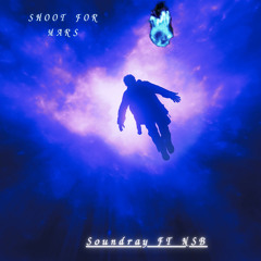 Soundray Ft NSB - Shoot For Mars