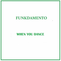 Funkdamento - When You Dance