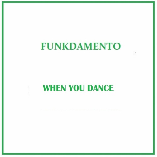 Funkdamento - When You Dance