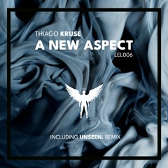 PREMIERE: Thiago Kruse - A New Aspect (Unseen. Remix) [Lelantus Records]