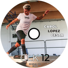 CLK 12  (Carol Lopez César by dj Kouki JCM )