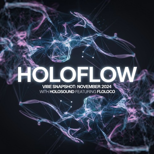 HoloFlow Episode 1 Floloco
