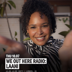 20250710_WE OUT HERE RADIO LAANI WITH QUEEN BEE