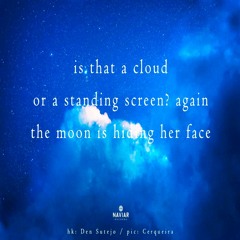 The moon is hiding her face [naviarhaiku434]