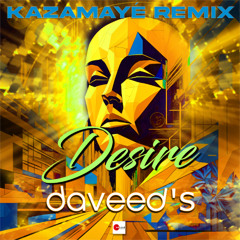 Daveed's - Desire (Kazamayé Edit Mix)