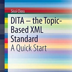Read EPUB 🗃️ DITA – the Topic-Based XML Standard: A Quick Start (SpringerBriefs in A