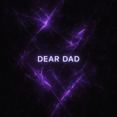 Dear Dad (prod. sleepy x tayga)