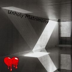 Unholy Matrimony (feat. Zell Marley)