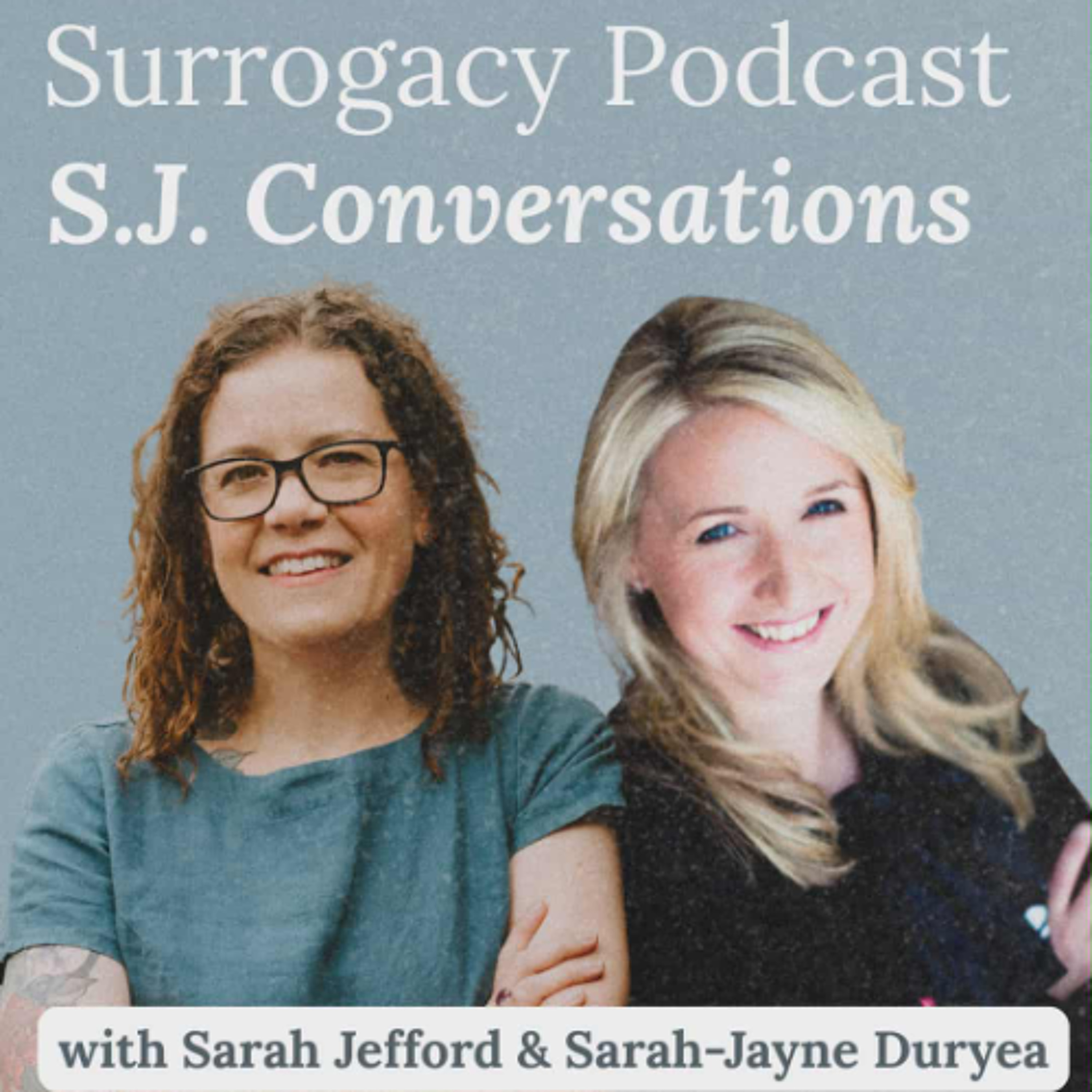 Episode 2 SJ Conversations - Surrogacy Pregnancy & Birth