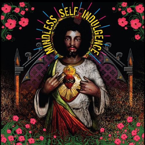 You will see just what I see - Mindless Self Indulgence