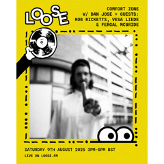 COMFORT ZONE W/ DAN JOSE + GUESTS: ROB RICKETTS , VESA LIEDE + FERGAL MCBRIDE - 9 AUG 25