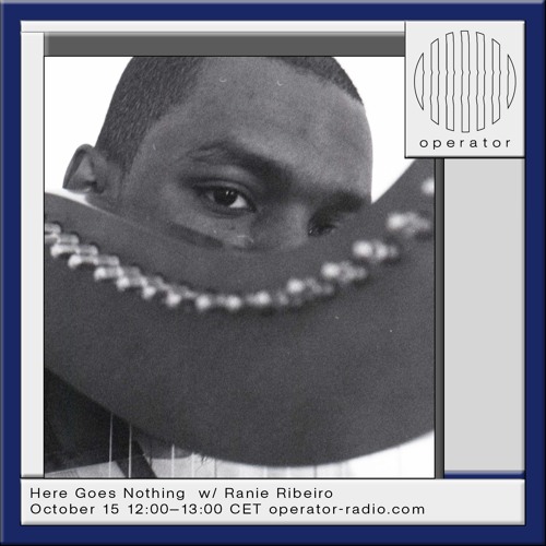 Here Goes Nothing 20 - Operator Radio - 15 October 2024