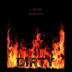 RJayDelz & G Dusse - DIRTY