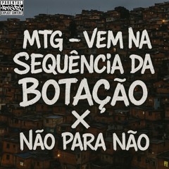 MTG = VEM NA SEQUÊNCIA DA BOTAÇÃO X NÃO PARA NÃO - ((DJ XANDE DO VS)) - GW, OLIVEIRA011, FB, 7DELAS