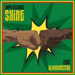 Naya Rockers - Shine feat Blakkamoore