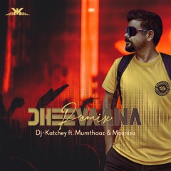 Dheevaana Remix - Dj-Katchey ft. Mumthaaz & Moonisa