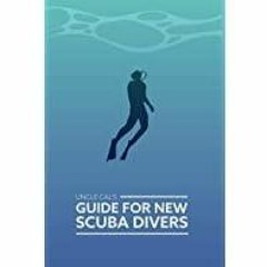 [Download PDF] Uncle Cal?s Guide for New Scuba Divers