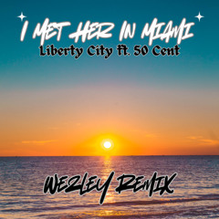 I Met Her In Miami (Wezley Remix)