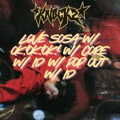 Love Sosa w/ OK!OK!OK! W/ Core w/ ID w/ POP OUT w/ ID