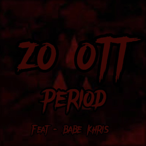 zo ott-period(feat-babekhris)