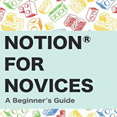 [View] PDF ☑️ Notion for Novices: A Beginner's Guide by  Carl Pepper [EBOOK EPUB KIND