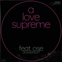 A Love Supreme feat. OSE / Goldkante, Bochum