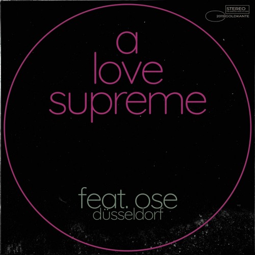 A Love Supreme feat. OSE / Goldkante, Bochum