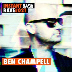 Ben Champell @ Instant Rave #021 w/ XLR8 Kleve