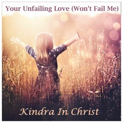 Your Unfailing Love (Won't Fail Me)