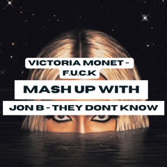 Victoria Monet - F.U.C.K x Jon B - They Dont Know (mashup)