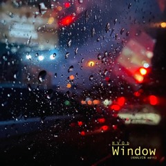 HVOb - Window (KHALVIN Edit)(Free Download)