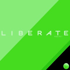 LIBERATE // Episode 093 // May 2024