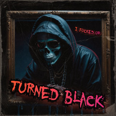 Turned black