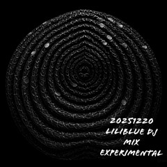 20251220 Liliblue DJ Mix Set Experimental （No effect）