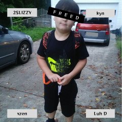 FREED ft. kyn, Luh D, xzen